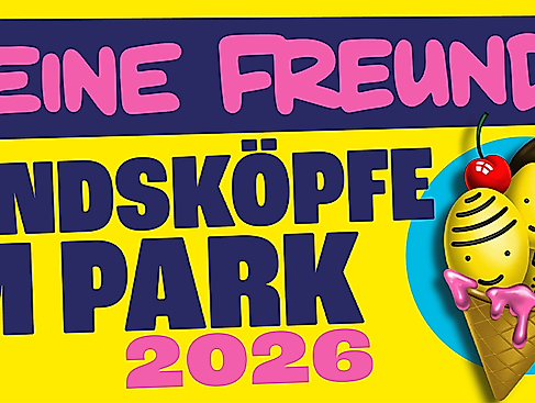 Deine Freunde - Kindsköpfe im Park - Open Air 2026