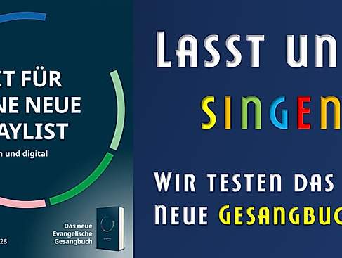 Zeit für neue Lieder - das zukünftige Gesangbuch