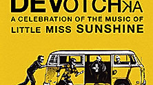 DeVotchKa - Celebrating the Music of Little Miss Sunshine