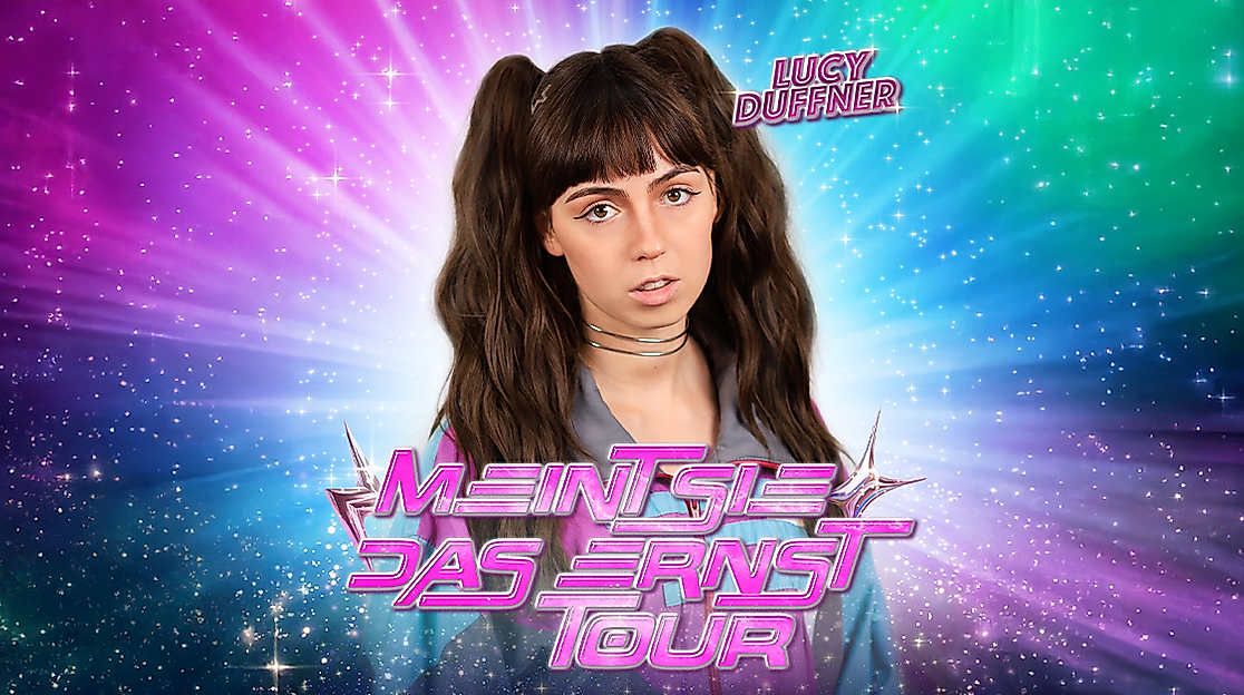 Lucy Duffner - MEINT SIE DAS ERNST – Tour