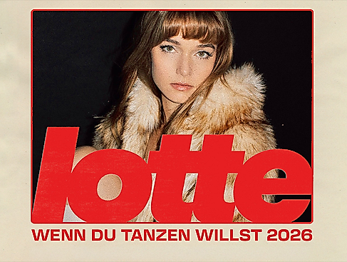 Lotte - Wenn du tanzen willst Tour 2026