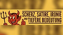 Scherz, Satire, Ironie - Tiefere Bedeutung