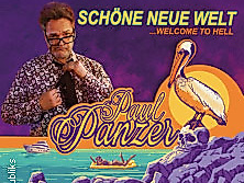PAUL PANZER - Schöne neue Welt - welcome to hell