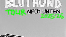 Bluthund - Tour Nach Unten 2025