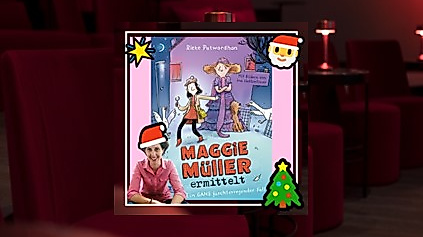 Adventslesung „Maggie Müller ermittelt “ (ab 8 Jahren)