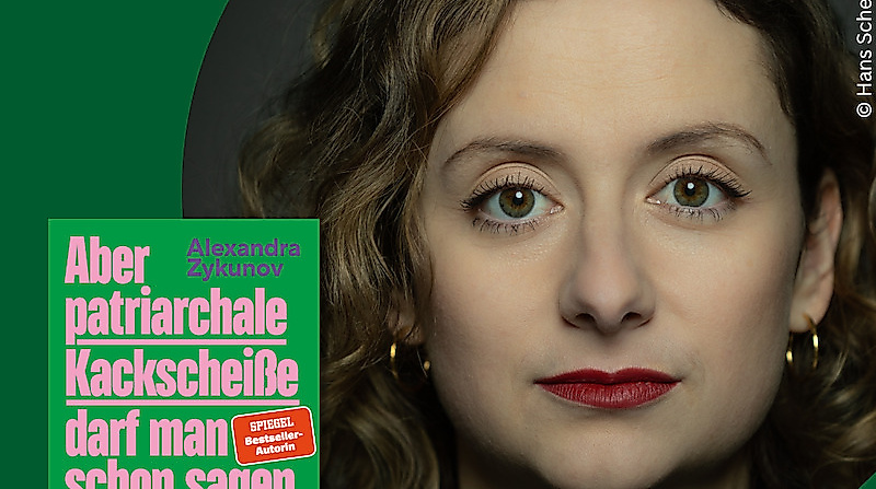 Alexandra Zykunov live mit "Aber patriarchale Kackscheiße darf man schon sagen, oder?"