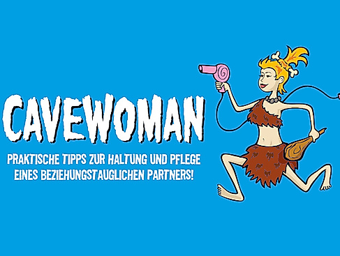 Cavewoman - Praktische Tipps zur Haltung und Pflege eines beziehungstauglichen Partners