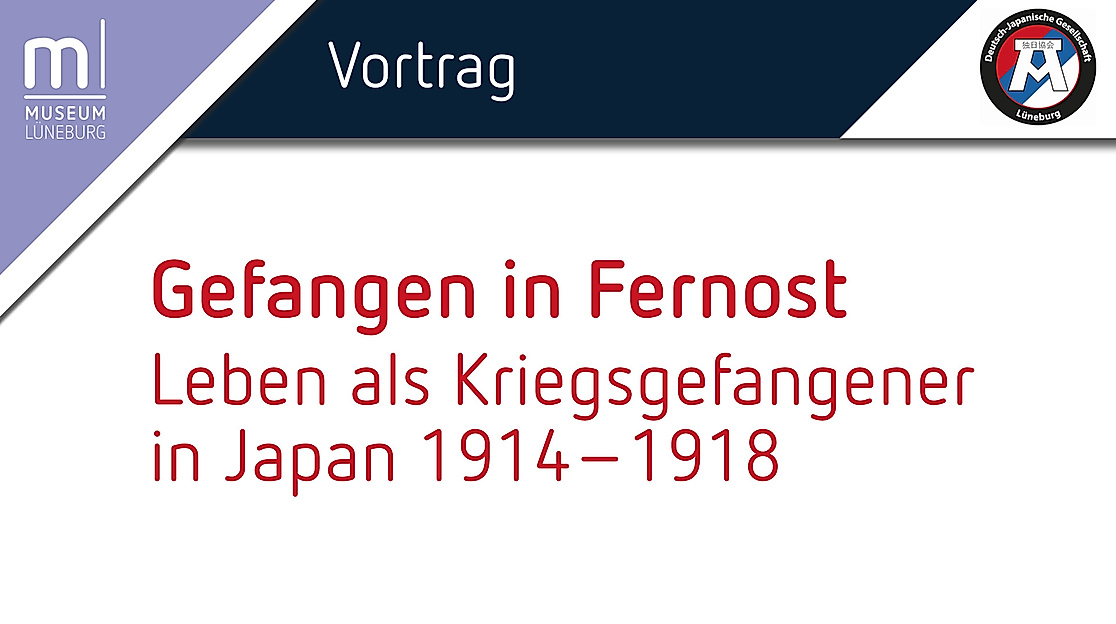 Gefangen in Fernost – Leben als Kriegsgefangener in Japan 1914–1918