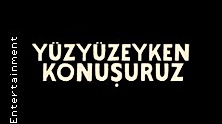 Yüzyüzeyken Konusuruz