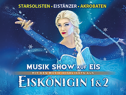 Eiskönigin 1 & 2 - Musik Show auf Eis