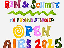 RIN & Schmyt - No Phones Allowed Open Airs 2025