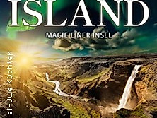 Island. Magie einer Insel | Präsentiert von Weitblicke Rostock