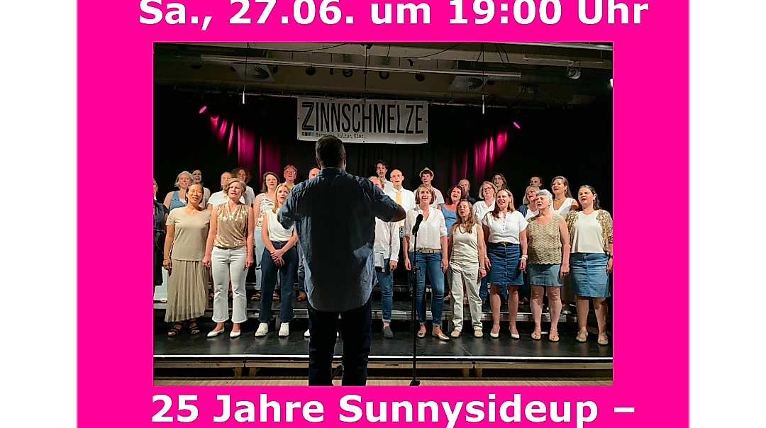 25 Jahre Sunnysideup Jubiläums-Chorkonzert