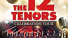 The 12 Tenors - 15 Years Celebration Tour