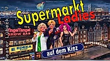 SupermarktLadies auf dem Kiez