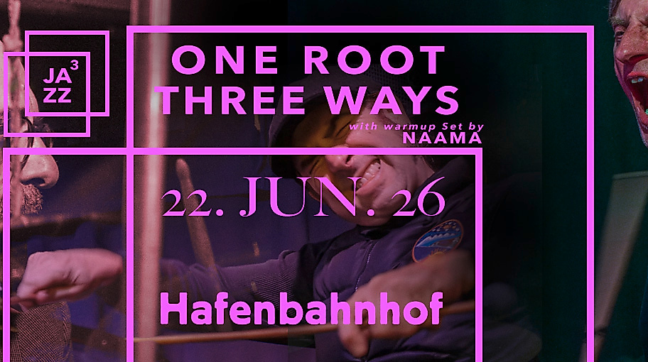 One Roots Three Ways & warm up by Naama Jazz Hoch Drei