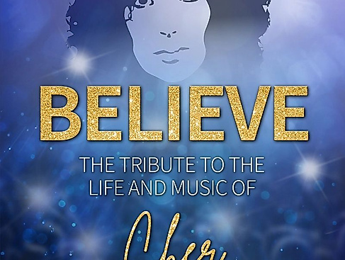 BELIEVE - The Tribute To The Life And Music Of Cher