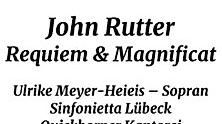 John Rutter - Kantorei Quickborn - Requiem & Magnificat