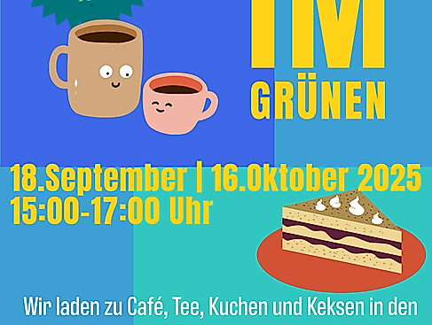 Café im Grünen 18. Sept. und 16. Okt