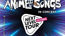 Anime Songs in Concert - Next Level Tour Extended