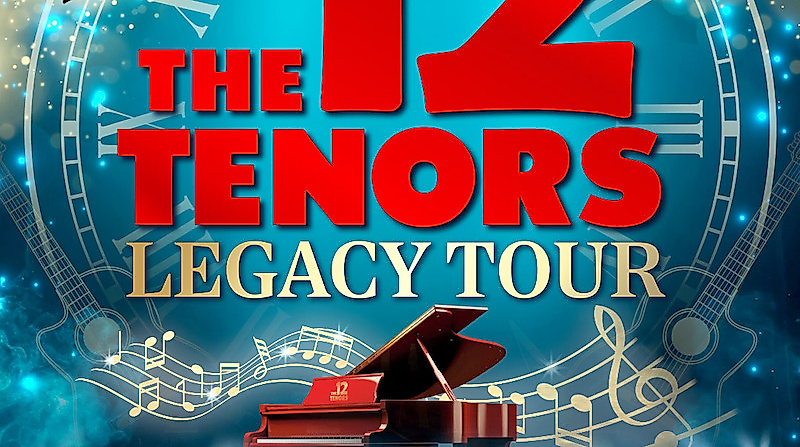 The 12 Tenors - Legacy Tour