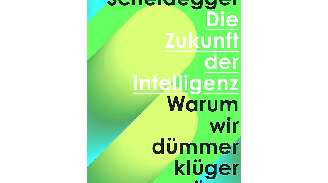 Die Zukunft der Intelligenz – Warum wir dümmer klüger wären