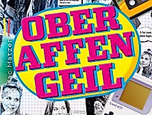 Oberaffengeil