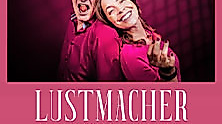 Lustmacher - Die Comedy der Sinnlichkeit
