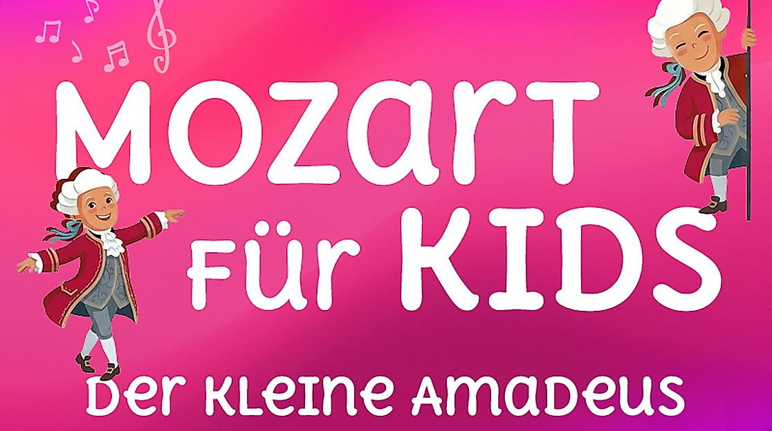 MOZART FÜR KIDS - Der kleine Amadeus