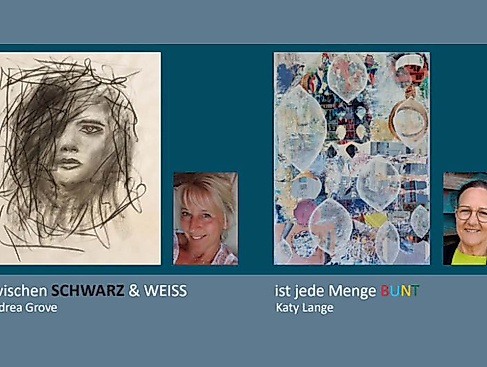 Kunstausstellung „Zwischen Schwarz & Weiss ist jede Menge Bunt“ – Andrea Grove und Katy Lange