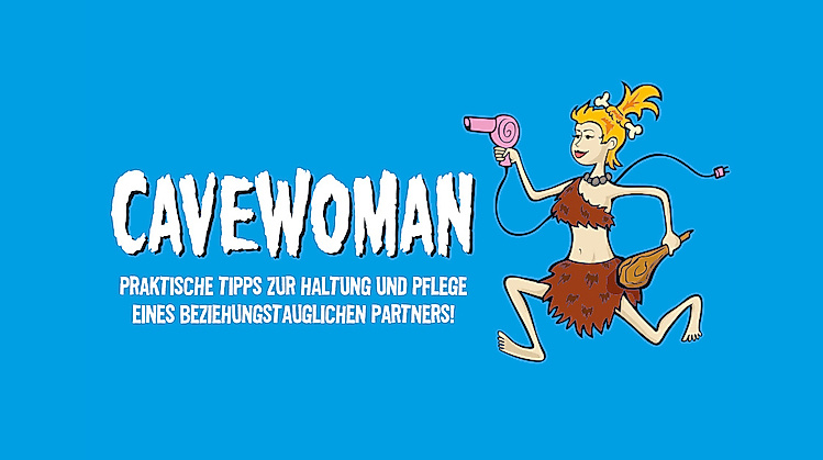 Cavewoman - Praktische Tipps zur Haltung und Pflege eines beziehungstauglichen Partners
