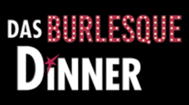 Das Burlesque Dinner