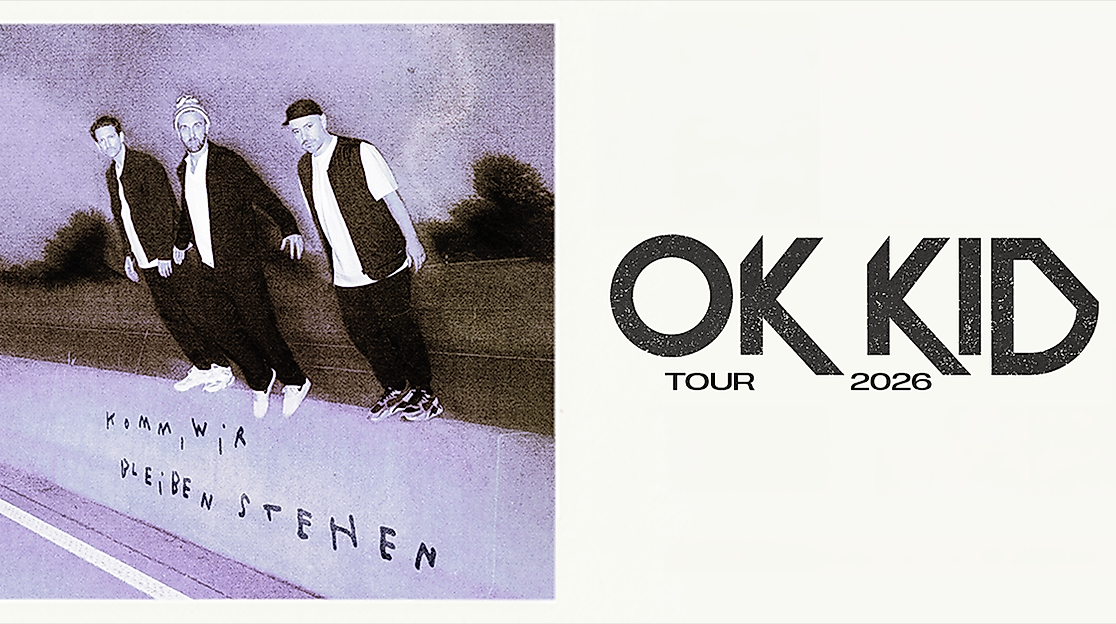 OK KID - Komm, wir bleiben stehen - Tour 2026