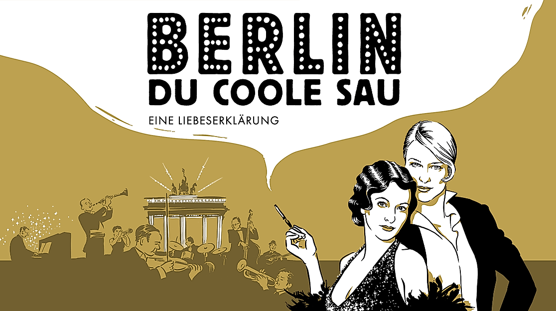 Berlin, Du coole Sau - Eine Liebeserklärung