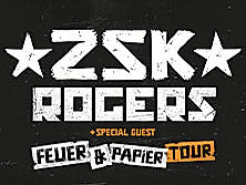 ZSK & ROGERS Plus Special Guest