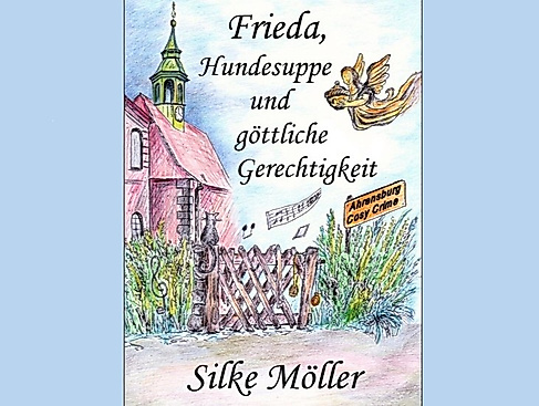 26-02-20 Frieda, Hundesuppe und göttliche Gerechtigkeit Silke Möller