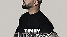Timey -Tutto Passa Tour