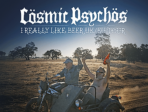 Cosmic Psychos - I Really Like Beer EU Tour