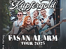 Kupfergold - Fasan Alarm Tour