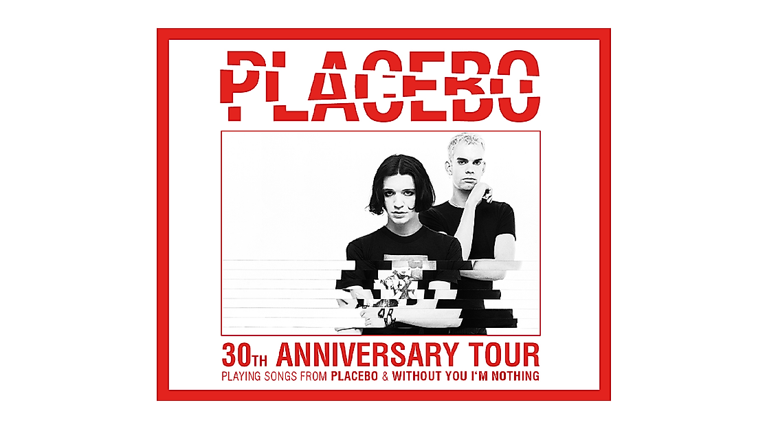 PLACEBO - 30TH ANNIVERSARY TOUR