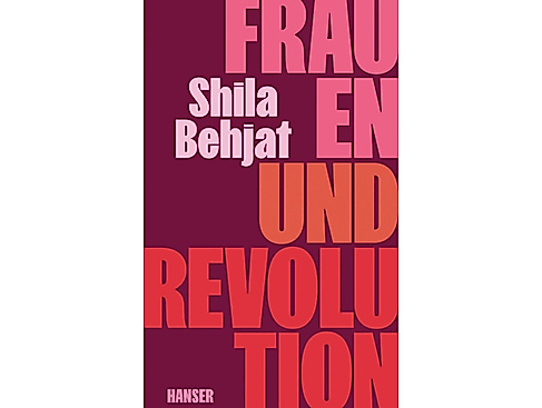 Shila Behjat: Frauen und Revolution