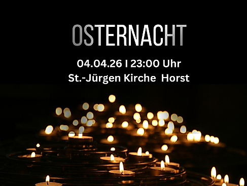 Gottesdienst zur Osternacht - St. Jürgen Kirche Horst