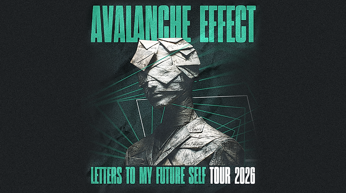 Avalanche Effect - LETTERS TO MY FUTURE SELF TOUR 2026