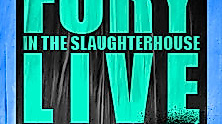 Fury in the Slaughterhouse - Fury Live Twenty Six