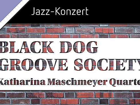Black Dog Groove Society – Katharina Maschmeyer Quartett