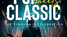 POP MEETS CLASSIC - The Symphonic Celebration