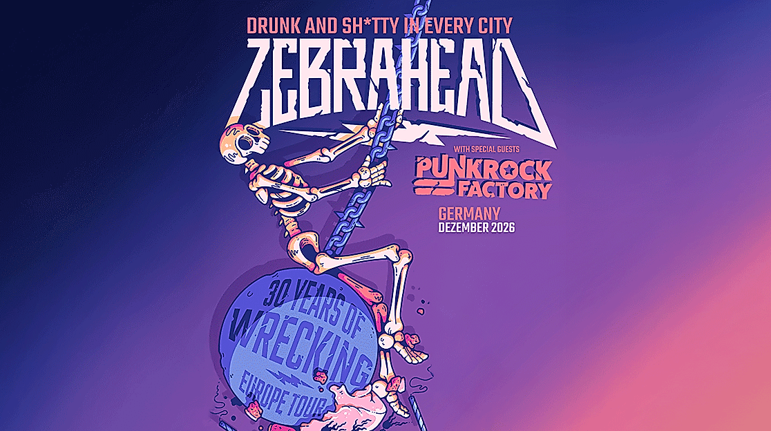 Zebrahead - Drunk and sh*tty in every City + Special Guests: Punkrock Factory