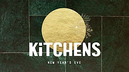 KITCHENS New Year's Eve