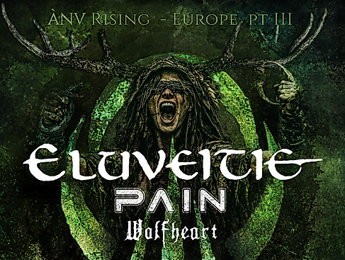 Eluveitie - Ànv Rising - Special Guests: Pain, Support: Wolfheart