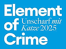 Element of Crime - Unscharf mit Katze 2025
